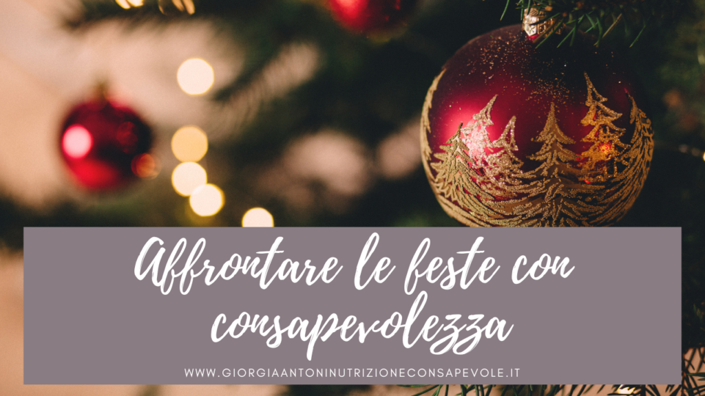 Affrontare le feste con consapevolezza